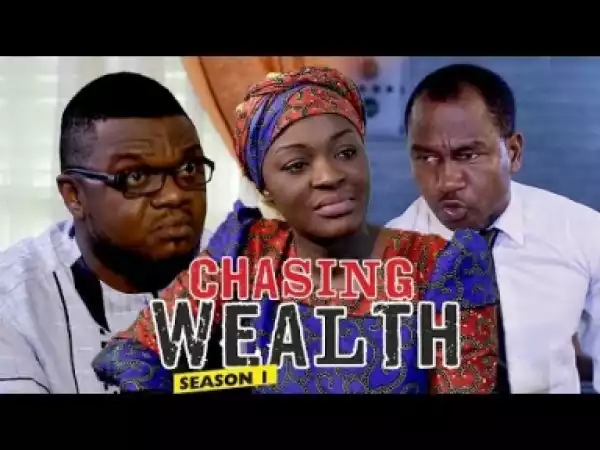Video: Chasing Wealth [Season 1] - Latest Nigerian Nollywoood Movies 2018
